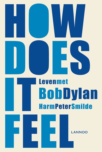 How does it feel?: Leven met Bob Dylan