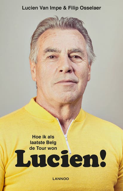 Lucien!: Hoe ik als laatste Belg de Tour won