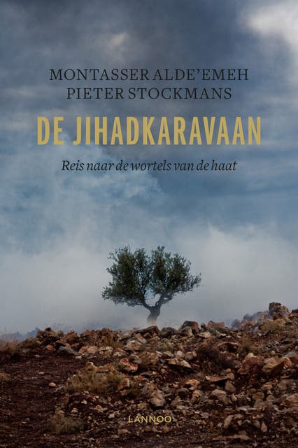 De jihadkaravaan: reis naar de wortels van de haat