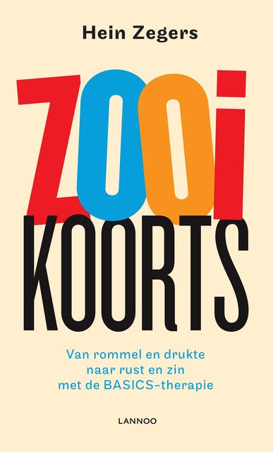Zooikoorts: van rommel en drukte naar zen en zin met de basics-therapie