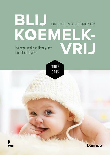 Blij koemelkvrij: Koemelkallergie bij baby's