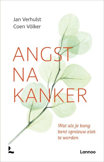 Angst na kanker: Wat als je bang bent opnieuw ziek te worden