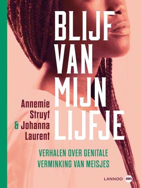 Blijf van mijn lijfje: verhalen over genitale verminking van meisjes