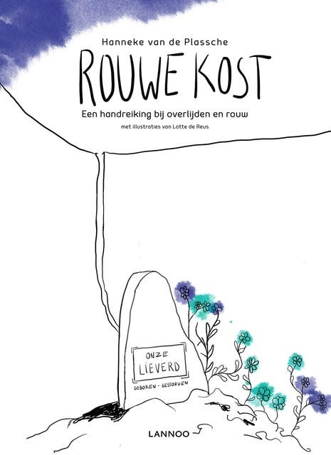 Rouwe kost: Een handreiking bij overlijden en rouw