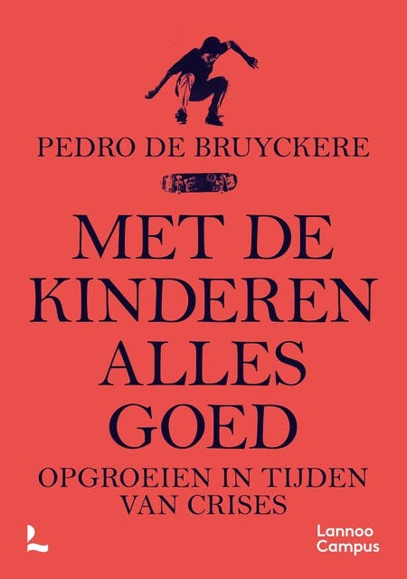 Met de kinderen alles goed: Opgroeien in tijden van crises