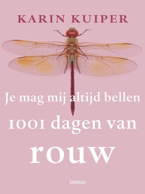 Je mag mij altijd bellen: 1001 dagen van rouw
