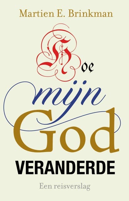 Hoe mijn God veranderde: Een reisverslag