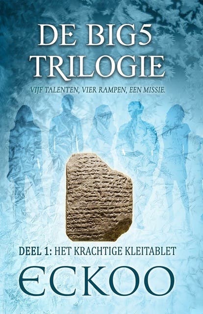 Het krachtige kleitablet: Vijf talenten, vier rampen, één missie