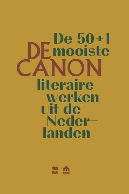 De Canon: de 50+1 mooiste literaire teksten uit de Nederlanden
