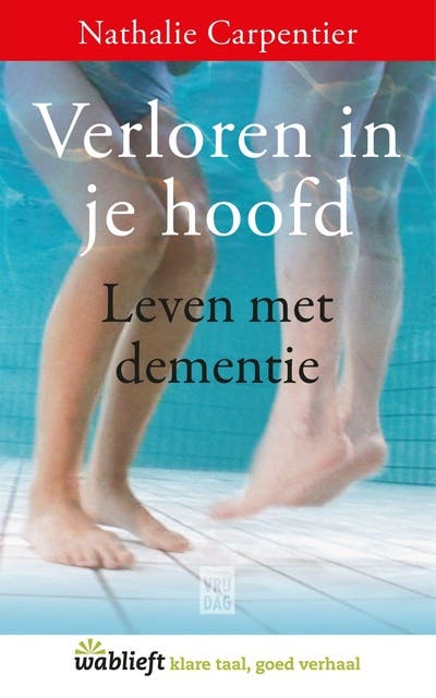 Verloren in je hoofd: leven met dementie