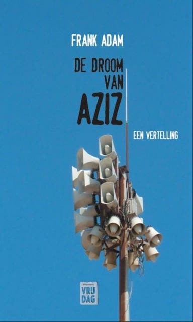 De droom van Aziz: een vertelling