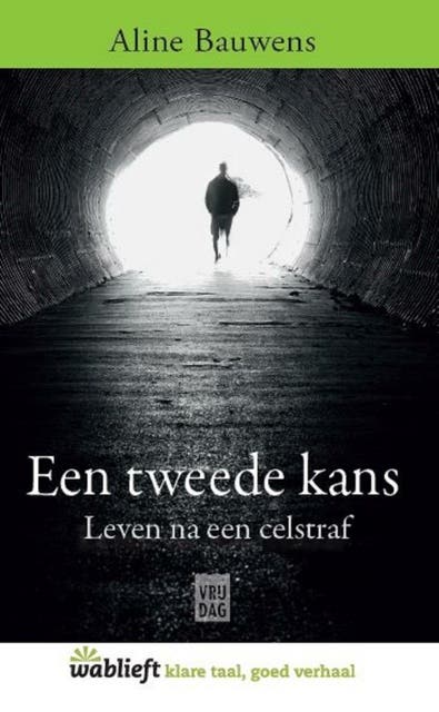 Een tweede kans: Leven na een celstraf