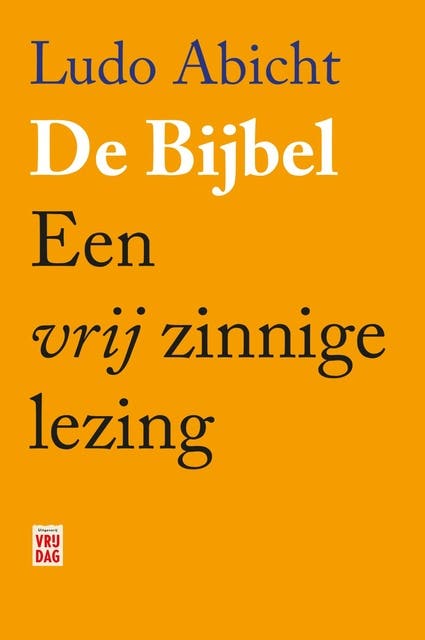 De bijbel: een vrij zinnige lezing