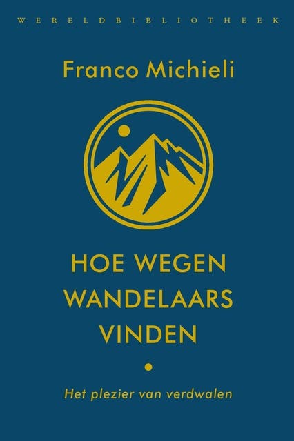 Hoe wegen wandelaars vinden: Het plezier van verdwalen