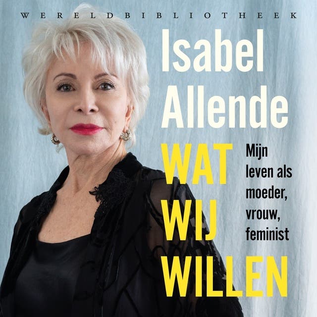 Wat wij willen: Mijn leven als moeder, vrouw, feminist