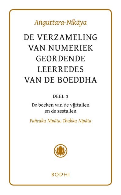 Anguttara-Nikaya: De verzameling van numeriek geordende leerredes van de Boeddha