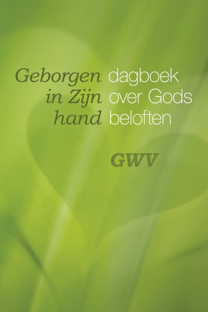 Geborgen in zijn hand: dagboek over Gods beloften