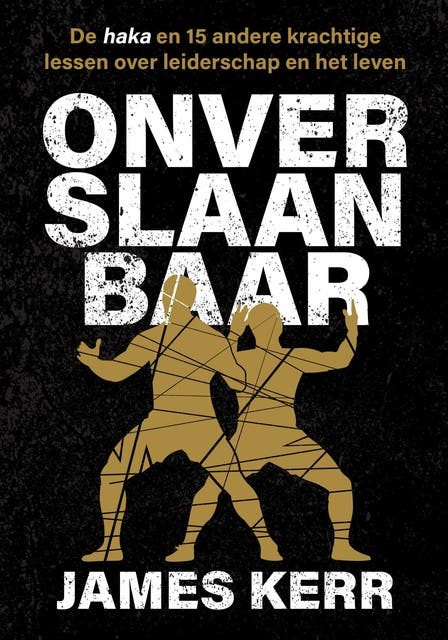 Onverslaanbaar: De haka en 15 andere krachtige lessen over leiderschap en het leven
