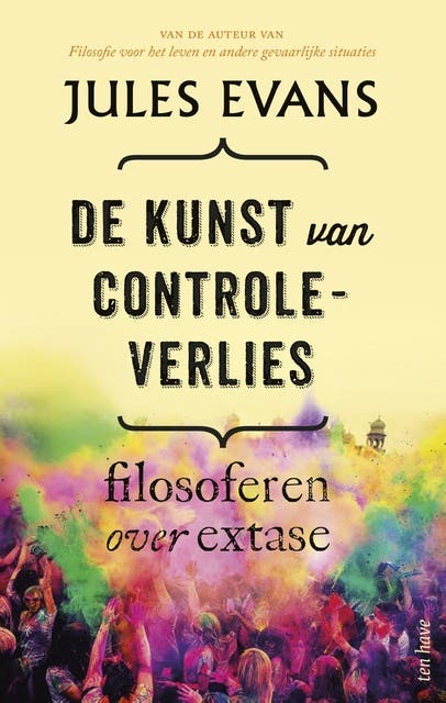 De kunst van controleverlies: filosoferen over extase