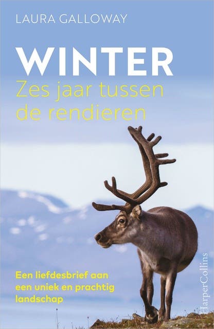 Winter: Zes jaar tussen de rendieren