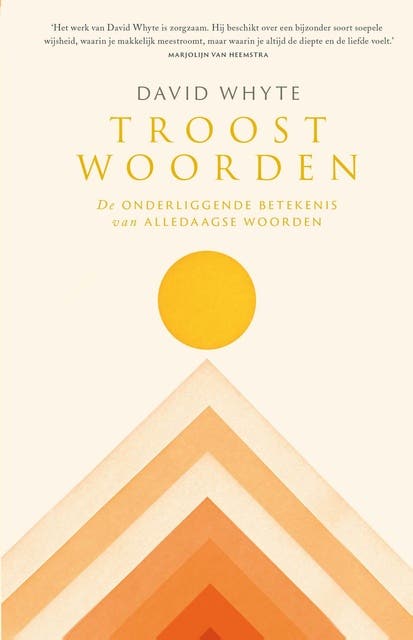 Troostwoorden: De onderliggende betekenis van alledaagse woorden