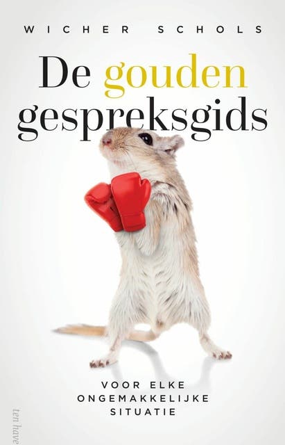 De Gouden gespreksgids: Voor elke ongemakkelijke situatie