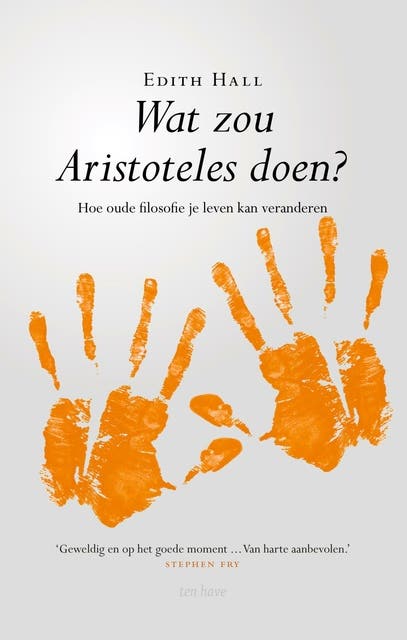Wat zou Aristoteles doen?: Hoe oude filosofie je leven kan veranderen