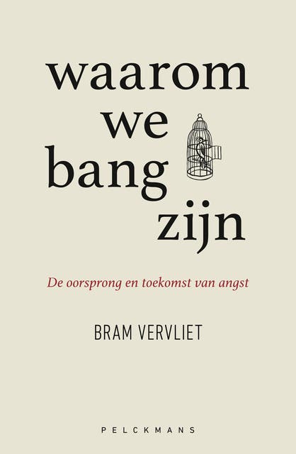 Waarom we bang zijn: De oorsprong en toekomst van angst
