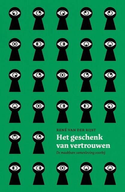 Het geschenk van vertrouwen: De maakbare samenleving voorbij