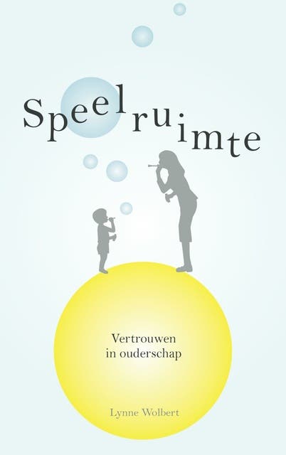 Speelruimte: Verbouwen in ouderschap
