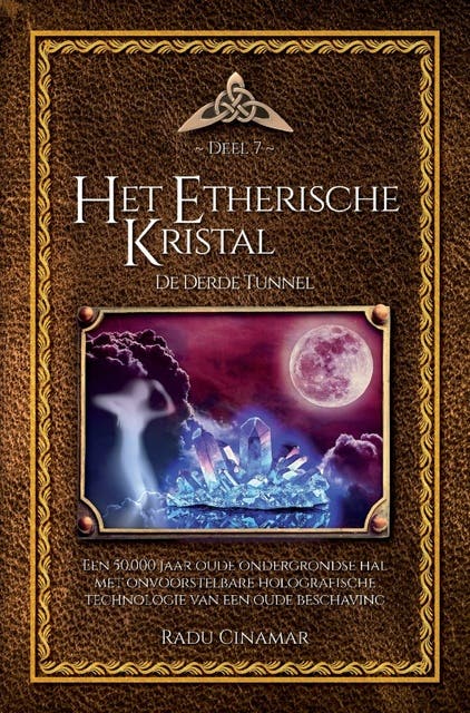 Het Etherische Kristal: De Derde Tunnel