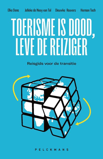 Toerisme is dood, leve de reiziger (e-book): Reisgids voor de transitie