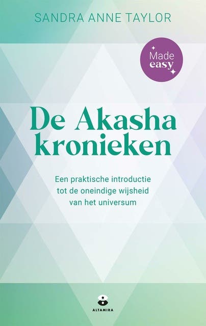 De Akashakronieken - Made easy: Een praktische introductie tot de oneindige wijsheid van het universum