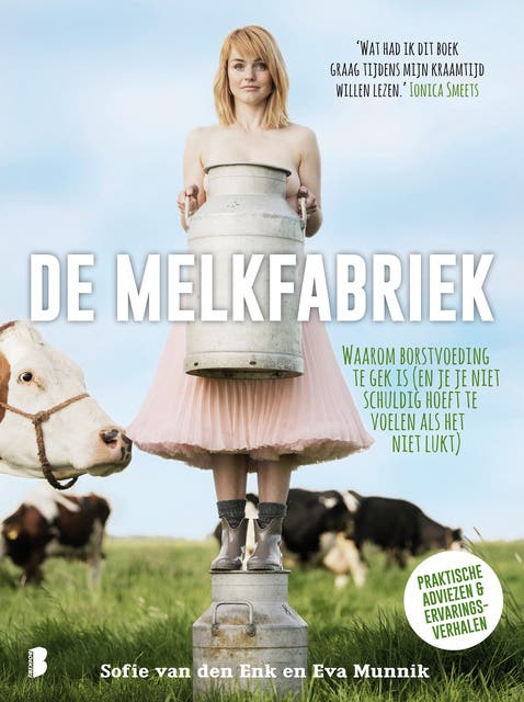 De melkfabriek: Waarom borstvoeding te gek is (en je je niet schuldig hoeft te voelen als het niet lukt)
