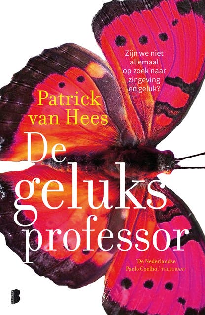 De geluksprofessor: Zijn we niet allemaal op zoek naar zingeving en geluk?
