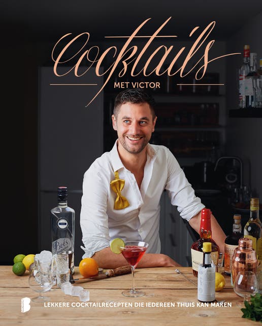 Cocktails met Victor: Lekkere cocktailrecepten die iedereen thuis kan maken