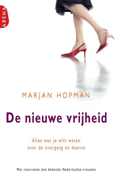 De nieuwe vrijheid: Alles wat je wilt weten over de overgang en daarna
