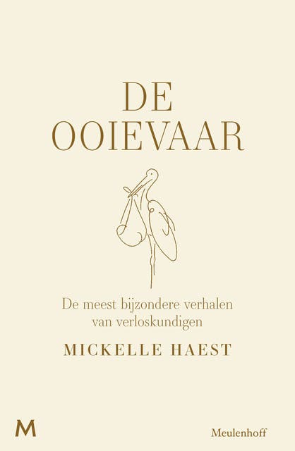 De ooievaar: De meest bijzondere verhalen van verloskundigen