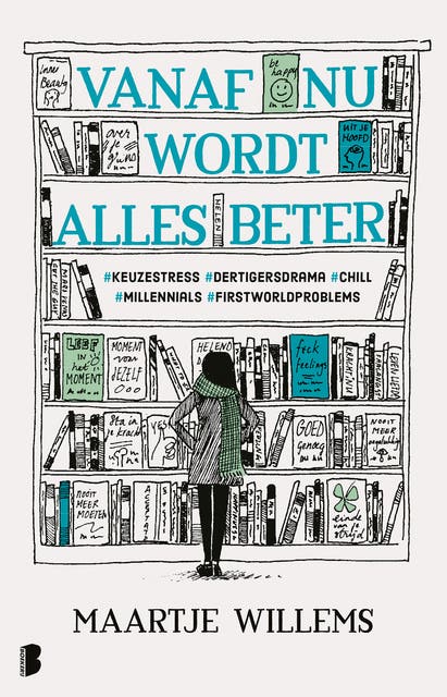 Vanaf nu wordt alles beter: #keuzestress #dertigersdrama #chill #millennials #firstworldproblems