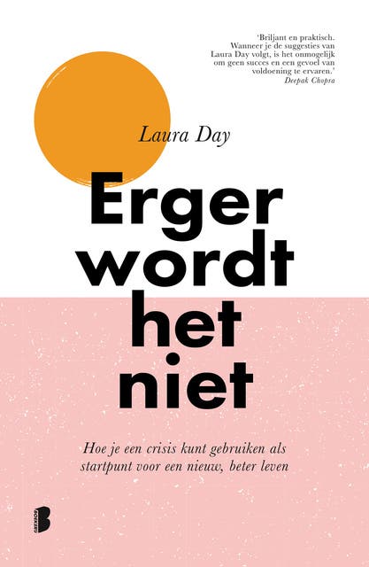 Erger wordt het niet: Hoe je een crisis kunt gebruiken als startpunt voor een nieuw, beter leven