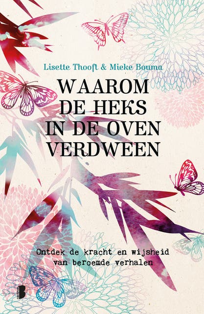 Waarom de heks in de oven verdween: Ontdek de kracht en wijsheid van beroemde verhalen
