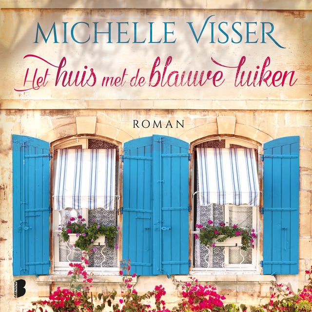 Het huis met de blauwe luiken: Wordt Anneloes' leven in Frankrijk een droom die uitkomt of een grote vergissing?