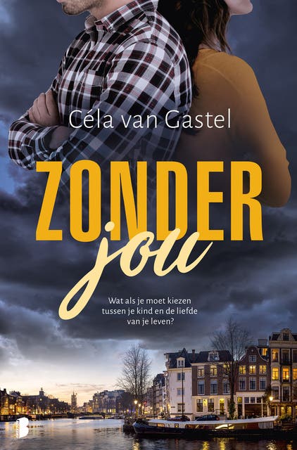 Zonder jou: Wat als je moet kiezen tussen je kind en de liefde van je leven?