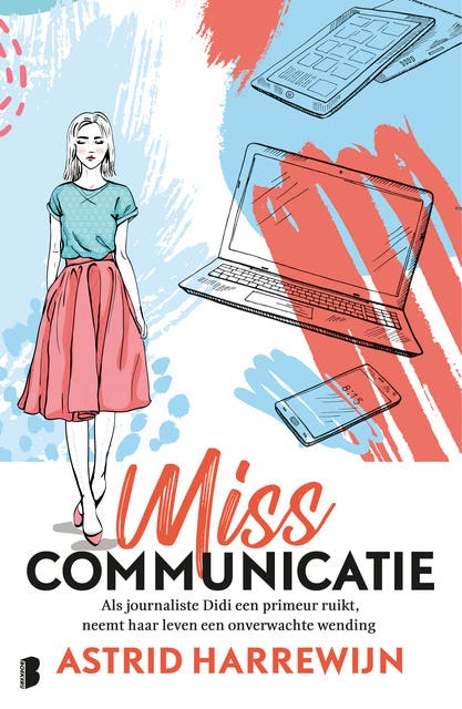 Miss Communicatie: Als journaliste Didi een primeur ruikt, neemt haar leven een onverwachte wending