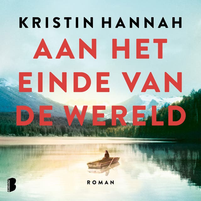 Aan het einde van de wereld: Een hartverscheurende roman over verlies, familiebanden en de kracht van liefde