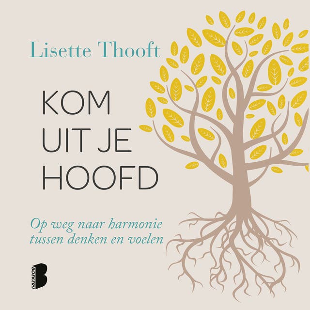 Kom uit je hoofd: Op weg naar harmonie tussen denken en voelen