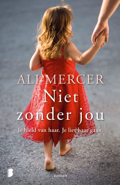 Niet zonder jou: Je hield van haar. Je liet haar gaan.