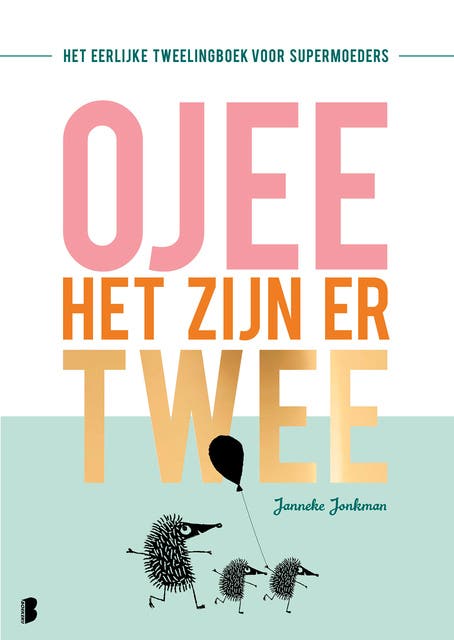 O jee, het zijn er twee: Het eerlijke tweelingboek voor supermoeders
