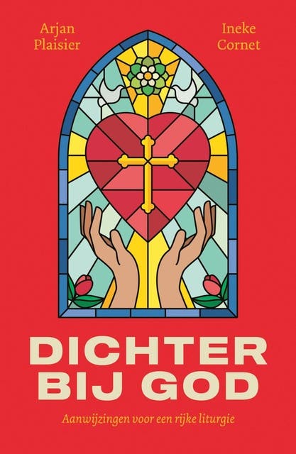 Dichter bij God: Aanwijzingen voor een rijke liturgie