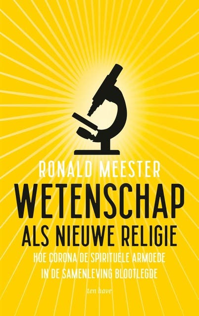 Wetenschap als nieuwe religie: Hoe Corona de spirituele schaarste in onze samenleving blootlegde